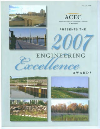 FEB. 21, 2007
-- -
ACEC
AMERICAN COUNCIL OF ENGINEERING COMPANIES
of Wisconsin
PRESENTS THE
ENGI lNG
AWARDS
 