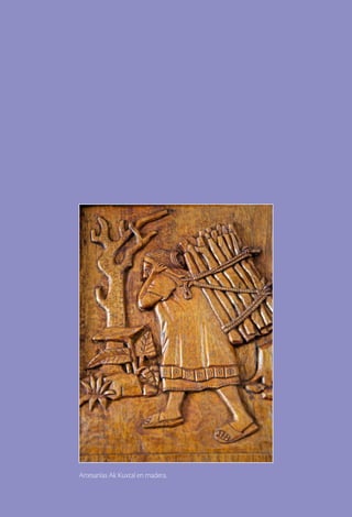 Artesanías Ak Kuxtal en madera.
 