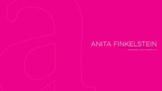 ANITA FINKELSTEINCREATIVE WRITING PORTFOLIO | 2015
404.606.0180 | AJFSTYLE@GMAIL.COM
 