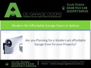 Are you Planning for a Modern yet affordable
Garage Door for your Property?
Modern Yet Affordable Garage Doors in Sydney
 
