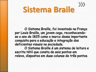 Sistema Braile
 