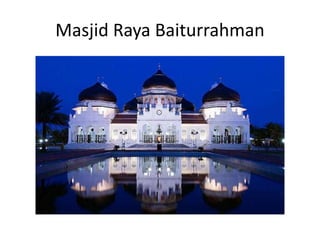 Masjid Raya Baiturrahman
 