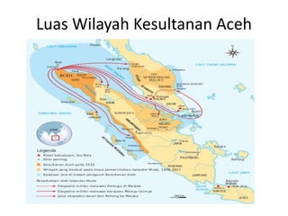 Luas Wilayah Kesultanan Aceh
 