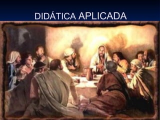 DIDÁTICA APLICADA

 
