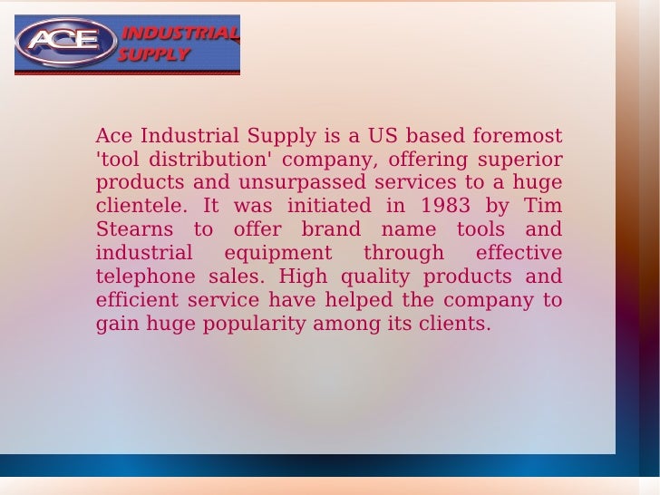 Ace Industrial Supply, Founded By Tim Stearns