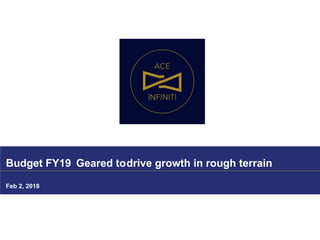 Budget FY19 Geared todrive growth in rough terrain
Feb 2, 2018
 