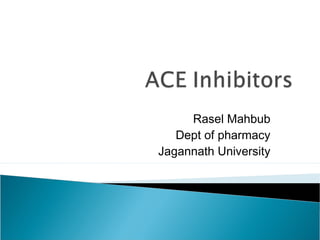 Rasel Mahbub
Dept of pharmacy
Jagannath University
 
