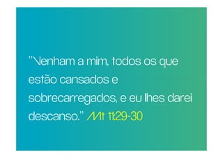 “Venham a RAZÃO REAL,
POR QUE     mim, todos os que
NÃO TRAGO MAIS
 estão cansados e
PESSOAS PARA eu lhes darei
 sobrecarregados, e
                     A
IGREJA?
 descanso.” Mt 11:29-30
 