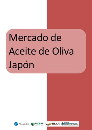 Mercado de
Aceite de Oliva
Japón
Estudio de Mercado
 