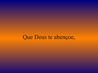 Que Deus te abençoe, 
