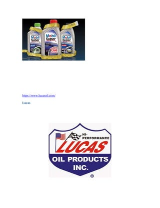 https://www.lucasoil.com/
Lucas

 