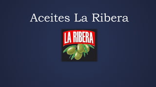 Aceites La Ribera