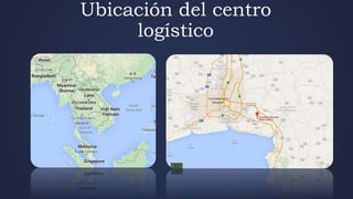 Ubicación del centro
logístico