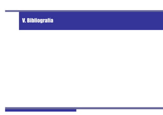 V. Bibliografía
 