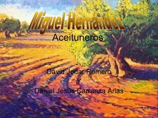 Aceituneros David Jodar Romero Y Daniel Jesús Carranza Arias Miguel Hernández 