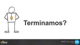 Terminamos?
 