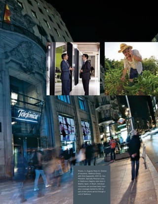 Photos, l-r: Augusto Perez (l), Director
of Insurance, Telefónica Group,
with Chris Eappariello, ACE’s Sr. Vice
President, Specialty Personal Lines,
in Telefónica’s flagship retail store in
Madrid, Spain. In Brazil, individual
consumers can purchase basic insur-
ance coverages backed by ACE as
part of their phone service through a
unit of Telefónica.

                                           15
 