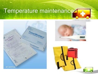 Temperature maintenance
 