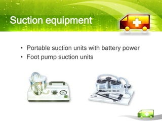 Suction equipment

  • Portable suction units with battery power
  • Foot pump suction units
 