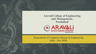 Aravali College of Engineering
and Management,
Faridabad
Department of Computer Science & Engineering
(July – Dec 2020)
8/17/2020 1
 