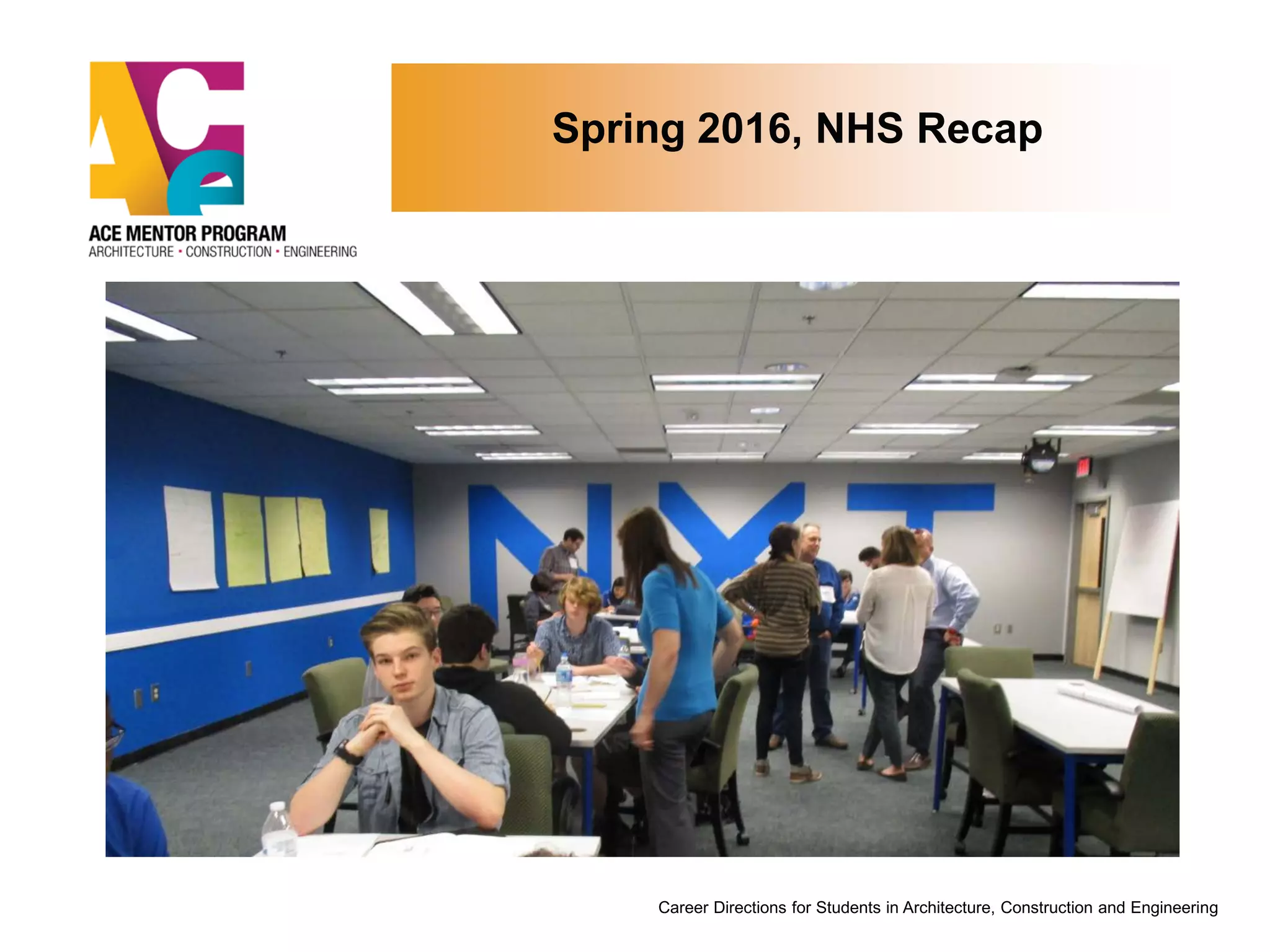 Spring 2016, NHS Recap
Career Directions for Students in Architecture, Construction and Engineering
 