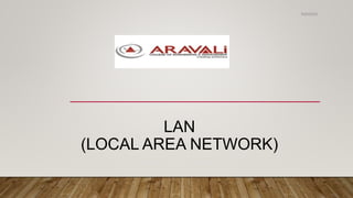 LAN
(LOCAL AREA NETWORK)
9/20/2020
 