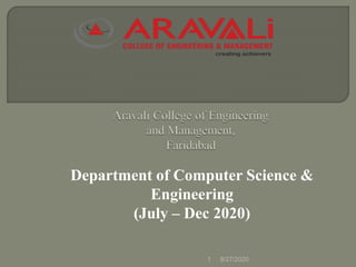 Department of Computer Science &
Engineering
(July – Dec 2020)
8/27/20201
 