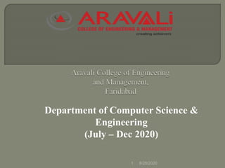 Department of Computer Science &
Engineering
(July – Dec 2020)
8/28/20201
 