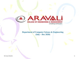 Department of Computer Science & Engineering
(July – Dec 2020)
9/16/2020 1
 