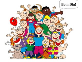 Bom Dia! 