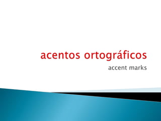 acentosortográficos accent marks 