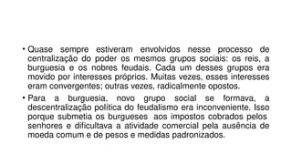 A centralização do poder nas monarquias europeias 7º.pptx