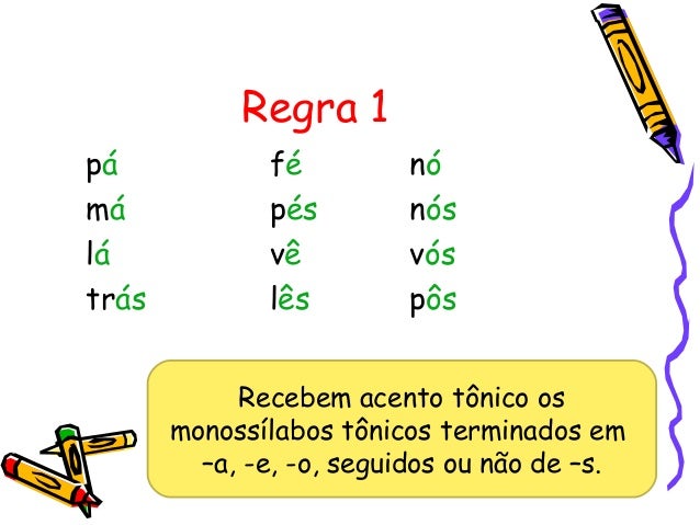 Resultado de imagem para o que é monossílabos tônicos