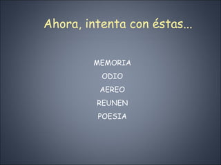 Ahora, intenta con éstas... MEMORIA ODIO AEREO REUNEN POESIA 