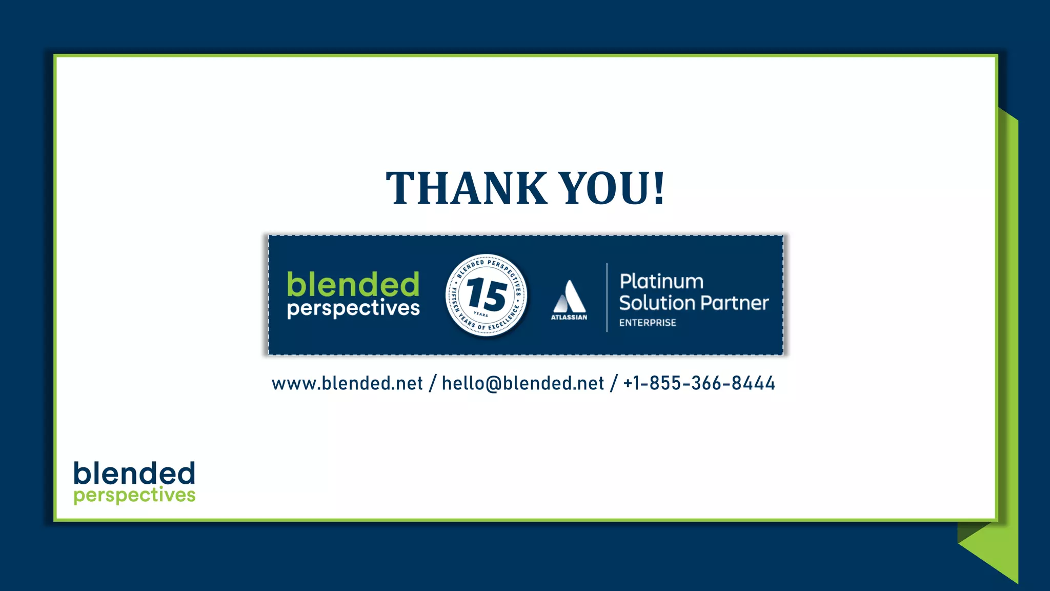 THANK YOU!
www.blended.net / hello@blended.net / +1-855-366-8444
 