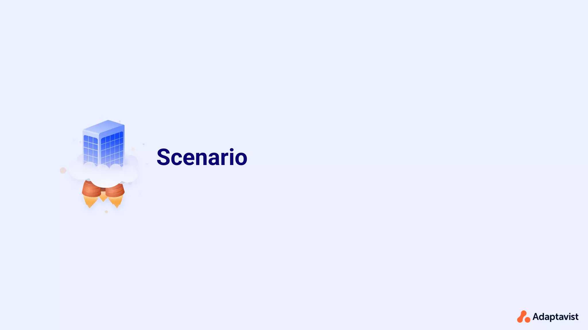 Scenario
 