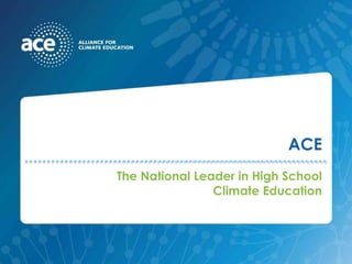ACE The National Leader in High School Climate Education 