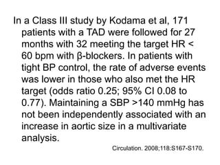 In a Class III study by Kodama et al, 171
patients with a TAD were followed for 27
months with 32 meeting the target HR <
...