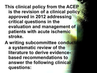 This clinical policy from the ACEP
is the revision of a clinical policy
approved in 2012 addressing
critical questions in ...