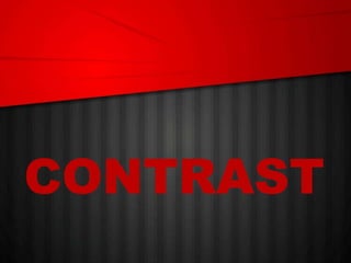 CONTRAST
 