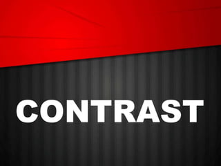 CONTRAST
 