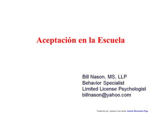 Aceptación en la Escuela
Traducido por Juanma Cano desde Autism Discussion Page
 