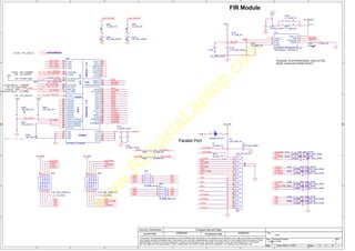 w
w
w
.
R
a
h
a
s
i
a
L
a
p
t
o
p
.
c
o
m
A
A
B
B
C
C
D
D
E
E
1 1
2 2
3 3
4 4
IRTXOUT
IRMODE
IRRX
IRTXOUT
IRMODE
+IR_3VS
CLK_14M_SIO
CLK_PCI_SIO
LPC_LAD3
LPC_LAD1
LPC_LAD2
LPC_LAD0
SIO_PME#
CLK_14M_SIO
LPC_LFRAME#
PLTRST_SIO#
SIO_PD#
CLK_PCI_SIO
PM_CLKRUN#
LPTSLCT
LPTERR#
LPTBUSY
LPTPE
LPTACK#
SLCTIN#
INIT#
LPTAFD#
LPTSTB#
LPD3
LPD6
LPD7
LPD1
LPD2
LPD4
LPD5
LPD0
FD4
LPTACK#
FD6
LPD3
FD2
FD3
LPD2 FD2
LPD1 FD1
LPD0 FD0
LPD7 FD7
FD6
FD5
FD4
LPD6
LPD5
LPD4
LPTSTB#
LPTAFD#
LPTSLCTIN#
SLCTIN#
INIT# LPTINIT#
FD2
FD0
FD3
FD4
LPTSLCTIN#
FD1
LPTINIT#
FD7
LPTERR#
LPTINIT#
LPTACK#
LPTSLCT
FD3
LPTBUSY
FD5
FD5
FD6
LPTPE
LPTSLCTIN#
LPTBUSY
LPTPE
LPC_LAD[0..3]
LPC_LDRQ1#
FD6
FD5
FD4
FD7
LPTBUSY
FD3
LPTSLCTIN#
LPTINIT#
LPTSLCT
LPTPE
LPTACK#
FD2
FD7
LPTSLCT
IRRX
SIO_GPIO11
SIO_SMI#
LPTERR#
FD0
AFD#/3M#
FD1
AFD#/3M#
LPTERR#
FD1
FD0
AFD#/3M#
SIRQ
LPC_LAD[0..3]
<20,32>
LPC_LFRAME#
<20,32>
ICH_PME#
<19,24,26,27,28,32>
PLTRST_SIO#
<19>
CLKRUN#
<21,24,26,28,32>
CLK_33M_LPCSIO
<18>
CLK_14M_SIO
<18>
LPC_LDRQ1#
<20>
SIRQ
<21,26,32>
+3VS
+3VS
+3VS
+IR_ANODE
+5V_PRN
+5V_PRN +5V_PRN
+5V_PRN
+5VS
+3VS
+5V_PRN
+3VS +3VS
Title
Size Document Number Rev
Date: Sheet of
Security Classification Compal Secret Data
THIS SHEET OF ENGINEERING DRAWING IS THE PROPRIETARY PROPERTY OF COMPAL ELECTRONICS, INC. AND CONTAINS CONFIDENTIAL
AND TRADE SECRET INFORMATION. THIS SHEET MAY NOT BE TRANSFERED FROM THE CUSTODY OF THE COMPETENT DIVISION OF R&D
DEPARTMENT EXCEPT AS AUTHORIZED BY COMPAL ELECTRONICS, INC. NEITHER THIS SHEET NOR THE INFORMATION IT CONTAINS
MAY BE USED BY OR DISCLOSED TO ANY THIRD PARTY WITHOUT PRIOR WRITTEN CONSENT OF COMPAL ELECTRONICS, INC.
Issued Date Deciphered Date
LA-2362 1
<Title>
Custom
31 52
Friday, March 11, 2005
2005/03/01 2006/03/01
(30mil)
FIR Module
SD/MODE: SHUTDOWN MODE, HIGH ACTIVE
MODE: HIGH/LOW SPEED SELECT
(60mil)
PCB Footprint : TFDU6101E
(60mil)
Reserved
Parallel Port
GPIO11 1= 4E 0=2E
R138
4.7_1206_5%
1 2
R324 33_0402_5%
1 2
U10
IR_VISHAY_TFDU6101E-TR4_8P
IRED_C
2
GND
8
MODE 7
SD/MODE 5
IRED_A 1
RXD
4
VCC
6
TXD 3
RP9
2.7K_1206_10P8R_5%
10
9
8
7
6
1
2
3
4
5
R393
10K_0402_5%
1
2
C620 220P_0402_25V8K
1 2
R401
10K_0402_5%
1
2
C626 220P_0402_25V8K
1 2
C615 220P_0402_25V8K
1 2
C618 220P_0402_25V8K
1 2
R327
33_0402_5%
1 2
C343
10P_0402_25V8K
@
1
2
C623 220P_0402_25V8K
1 2
C616 220P_0402_25V8K
1 2
C145
10U_0805_10V4Z
1
2
R398
10K_0402_5%
@
1
2
C144
0.1U_0402_16V4Z
1
2
D1
RB420D_SOT23
2 1
JP1
FOX_DZ11391-H7
13
25
12
24
11
23
10
22
9
21
8
20
7
19
6
18
5
17
4
16
3
15
2
14
1
26
27
R415 10K_0402_5%
C337
1U_0603_10V4Z
1
2
R137
4.7_1206_5%
1 2
RP1
33_0804_8P4R_5%
1
8
2
7
3
6
4
5
C612 220P_0402_25V8K
1 2
R380
10_0402_5%
@
1
2
R1
33_0402_5%
1 2
R383
10K_0402_5%
1
2
C326
1U_0603_10V4Z
1
2
RP8
2.7K_1206_10P8R_5%
10
9
8
7
6
1
2
3
4
5
C7
220P_0402_25V8K
C621 220P_0402_25V8K
1 2
C369
18P_0402_50V8K
@
1
2
R152
47_1206_5%
1
2
POWER
CLOCK
GPIO
LPC
I/F
SERIAL
I/F
FIR
PARALLEL
I/F
U27
LPC47N217_STQFP64
LAD0
10
LAD1
12
LAD2
13
LAD3
14
LFRAME#
15
LDRQ#
16
PCI_RESET#
17
LPCPD#
18
CLKRUN#
19
PCI_CLK
20
SER_IRQ
21
IO_PME#
6
RXD1 62
TXD1 63
DSR1# 64
RTS1# 1
CTS1# 2
DTR1# 3
RI1# 4
DCD1# 5
IRRX2 37
IRTX2 38
IRMODE/IRRX3 39
INIT# 41
SLCTIN# 42
PD0 44
PD1 46
PD2 47
PD3 48
PD4 49
PD5 50
PD6 51
PD7 53
SLCT 55
PE 56
BUSY 57
ACK# 58
ERROR# 59
ALF# 60
STROBE# 61
GPIO40
23
GPIO41
24
GPIO42
25
GPIO43
27
GPIO44
28
GPIO45
29
GPIO46
30
GPIO47
31
GPIO10
32
GPIO11/SYSOPT
33
GPIO12/IO_SMI#
34
GPIO13/IRQIN1
35
GPIO14/IRQIN2
36
GPIO23
40
CLK14
9
VTR 7
VCC 26
VCC 54
VSS
8
VSS
22
VSS
43
VSS
52 VCC 45
VCC 11
C625 220P_0402_25V8K
1 2
C624 220P_0402_25V8K
1 2
RP7
33_0804_8P4R_5%
1
8
2
7
3
6
4
5
R154 0_0402_5%
@
1 2
C622 220P_0402_25V8K
1 2
R403
10_0402_5%
@
1
2
C619 220P_0402_25V8K
1 2
C611 220P_0402_25V8K
1 2
R323 33_0402_5%
1 2
R381
10K_0402_5%
1
2
C613 220P_0402_25V8K
1 2
C617 220P_0402_25V8K
1 2
C331
1U_0603_10V4Z
1
2
R2
2.2K_0402_5%
C614 220P_0402_25V8K
1 2
 