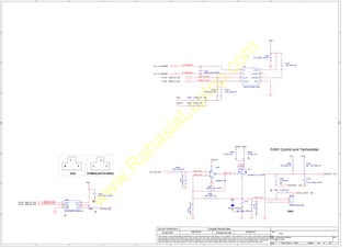 w
w
w
.
R
a
h
a
s
i
a
L
a
p
t
o
p
.
c
o
m
5
5
4
4
3
3
2
2
1
1
D D
C C
B B
A A
FAN1_ON
FAN1_VFB
FAN1VREF
H_THERMDC
SMB_EC_DA2
H_THERMDA
SMB_EC_DA2
SMB_EC_CK2
SMB_EC_CK2
FAN1_VOUT
SMB_EC_DA2
<16,32>
SMB_EC_CK2
<16,32>
SMB_EC_CK2
<16,32>
SMB_EC_DA2
<16,32>
H_THERMDA
<5>
H_THERMDC
<5>
FAN1SPD <32>
EN_FAN1
<32>
FAN1SPDC <38>
FAN1_VOUTC <38>
+12VALW
+3VS
+5VS
+3VS
+5VS
+3VS
+3VALW
+5VALW
+3V
Title
Size Document Number Rev
Date: Sheet of
Security Classification Compal Secret Data
THIS SHEET OF ENGINEERING DRAWING IS THE PROPRIETARY PROPERTY OF COMPAL ELECTRONICS, INC. AND CONTAINS CONFIDENTIAL
AND TRADE SECRET INFORMATION. THIS SHEET MAY NOT BE TRANSFERED FROM THE CUSTODY OF THE COMPETENT DIVISION OF R&D
DEPARTMENT EXCEPT AS AUTHORIZED BY COMPAL ELECTRONICS, INC. NEITHER THIS SHEET NOR THE INFORMATION IT CONTAINS
MAY BE USED BY OR DISCLOSED TO ANY THIRD PARTY WITHOUT PRIOR WRITTEN CONSENT OF COMPAL ELECTRONICS, INC.
Issued Date Deciphered Date
LA-2362 1
<Title>
Custom
34 52
Friday, March 11, 2005
2005/03/01 2006/03/01
1
E 3
2222 SYMBOL(SOT23-NEW)
2
C
B
FAN1
FAN1 Control and Tachometer
C141
2200P_0402_50V7K
1
2
U32
LM75CIMMX-5_MSOP8
@
SDA
1
SCL
2
A2
5
A1
6
VCC
8
OS#
3
GND
4
A0
7
JFAN1
ACES_85205-0300
1
2
3
C545
2200P_0402_50V7K
1 2
D17
RB751V_SOD323
2
1
R622
100K_0402_5%
1 2
R149
10K_0402_5%
1
2
C156
0.01U_0402_16V7K
1
2
S
G
D Q41
SI3456DV-T1_TSOP6
3
6
2
4
5
1
R590
100K_0402_5%
1
2
R616
150K_0402_5%
1
2
R136
8.2K_0402_5%
1
2
R808
0_0603_5%
@
1
2
R810
0_0402_5%
@
1
2
U9
ADM1032ARM_RM8
VDD1 1
ALERT# 6
THERM# 4
GND 5
D+
2
D-
3
SCLK
8
SDATA
7
C155
1000P_0402_50V7K
1
2
R560 1K_0402_5%
@
1 2
R809
10K_0402_5%
1
2
R140
8.2K_0402_5%
1
2
U33A
LM358A_SO8
+IN
3
-IN
2
OUT
1
P
8
G
4
R163
10K_0402_5%
@
1
2
C537
22U_1206_16V4Z_V1
1
2
C132
0.1U_0603_25V7M
1
2
C527
0.1U_0402_16V4Z
@
1
2
C551
1U_0603_10V4Z
1
2
R807
0_0603_5%
1
2
R799 0_0402_5% @
1 2
R812 0_0402_5%
@
1 2
R800 0_0402_5%
1 2
 