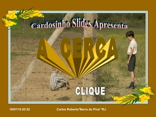 Cardosinho Slides Apresenta A  CERCA CLIQUE 