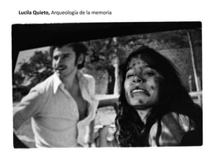 Lucila Quieto, Arqueología de la memoria
 