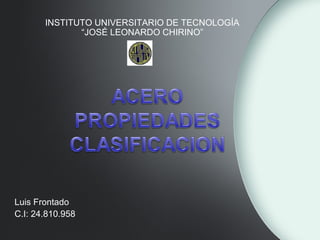 Luis Frontado
C.I: 24.810.958
INSTITUTO UNIVERSITARIO DE TECNOLOGÍA
“JOSÉ LEONARDO CHIRINO”
 