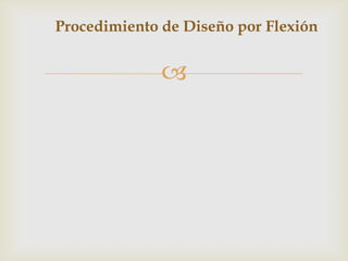 Procedimiento de Diseño por Flexión


              
 