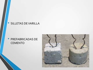 • SILLETAS DEVARILLA
• PREFABRICADAS DE
CEMENTO
 
