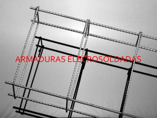 ARMADURAS ELECROSOLDADAS
 